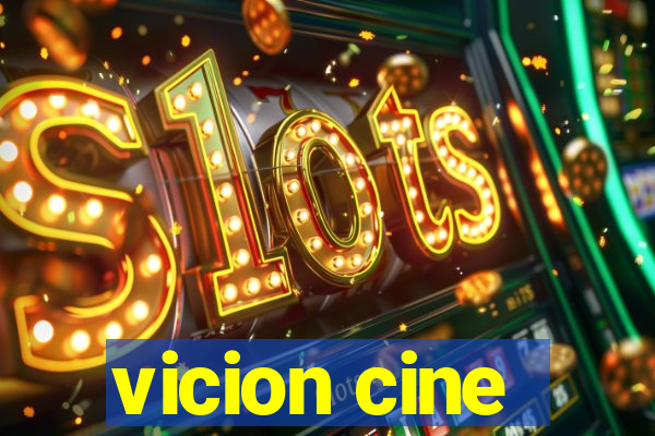 vicion cine